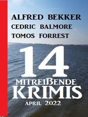 cover image of 14 mitreißende Krimis April 2022